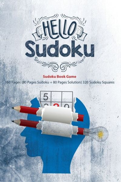 Cover for Bahaa Elmahdy · Hello Sudoku, Sudoku Book Game 160 Pages (80 Pages Sudoku + 80 Pages Solution) 320 Sudoku Squares (Pocketbok) (2020)