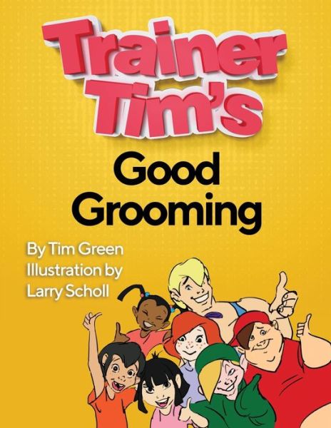 Trainer Tim's Good Grooming - Tim Green - Böcker - Independently Published - 9798651513826 - 5 juni 2020