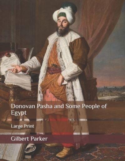 Cover for Gilbert Parker · Donovan Pasha and Some People of Egypt (Paperback Book) (2020)