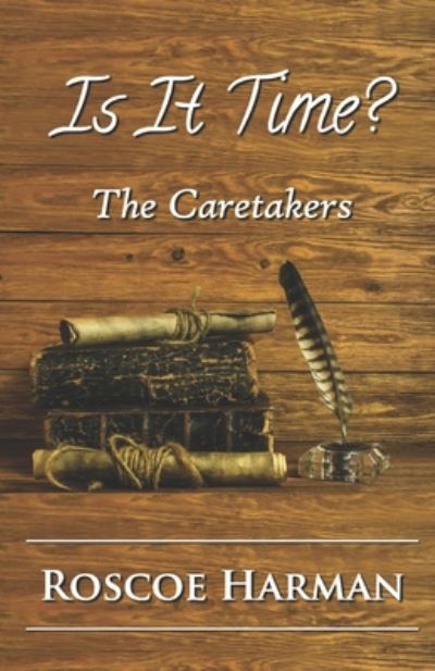 Cover for Roscoe Harman · Is It Time? (The Caretakers) (Paperback Book) (2020)