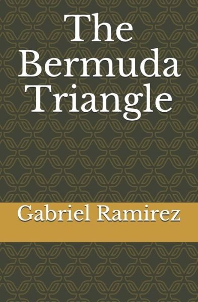 Cover for Gabriel Ramirez · The Bermuda Triangle - The Gabriel Ramirez (Pocketbok) (2020)