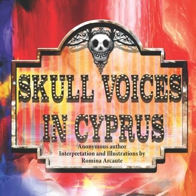 Cover for Romina Arcaute Author · Skull Voices in Cyprus (Taschenbuch) (2020)
