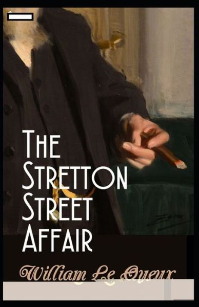 Cover for William Le Queux · The Stretton Street Affair annotated (Paperback Book) (2021)