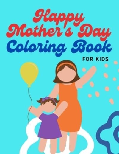 Cover for Sketch Book Edition · Happy Mother's Day Coloring Book For Kids (Paperback Book) (2021)
