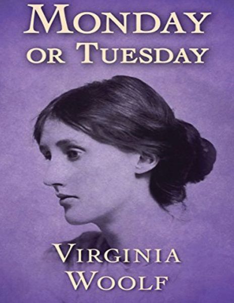 Cover for Virginia Woolf · Monday or Tuesday (Annotated) (Taschenbuch) (2021)