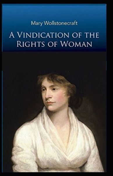 A Vindication of the Rights of Woman - Mary Wollstonecraft - Boeken - Independently Published - 9798749061826 - 8 mei 2021