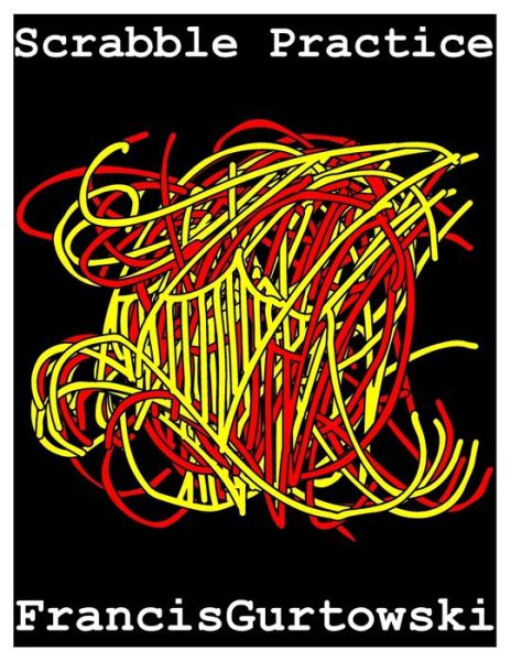 Scrabble Practice - Francis Gurtowski - Bøger - Independently Published - 9798749160826 - 5. maj 2021