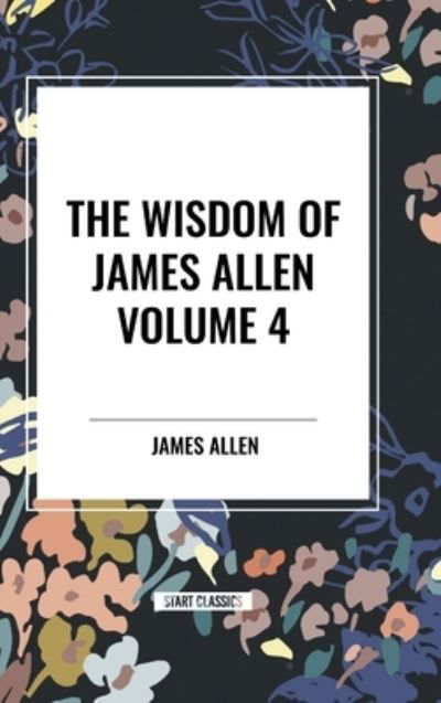 Cover for James Allen · The Wisdom of James Allen (Hardcover Book) (2024)