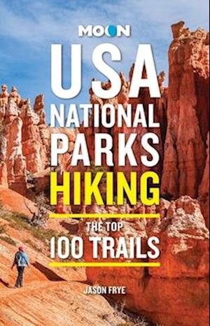 Cover for Jason Frye · Moon USA National Parks Hiking: The Top 100 Trails (Paperback Book) (2025)