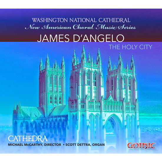 The Holy City-choral Music of James Dangelo - Dangelo / Cathedra / Mccarthy / Dettra - Muziek - GOT - 0000334928827 - 11 november 2014