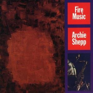 Fire Music - Shepp Archie - Musik - POL - 0011105115827 - 9 december 2009