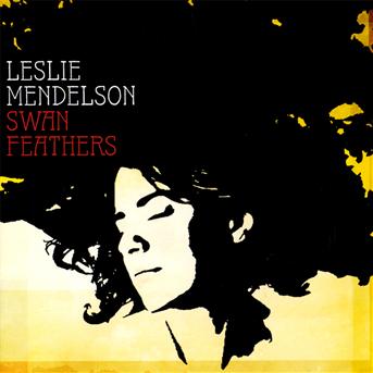 Swan Feathers - Leslie Mendelson - Musik - FOLK - 0014431091827 - 30. juni 2009