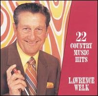 22 Great Country Music Hits - Lawrence Welk - Musik - EASY LISTENING - 0014921703827 - 30. Juni 1990