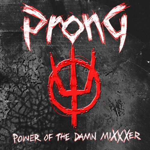 Power of the Damn Mixxxer - Prong - Musikk - ROCK - 0020286133827 - 12. mai 2009