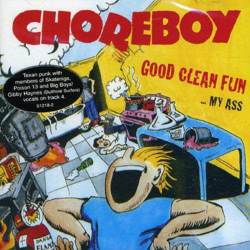 Good Clean Fun - Choreboy - Music - TRIPLEX - 0021075121827 - August 14, 1996