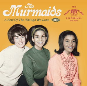 A Few Of The Things We Love - Murmaids - Música - ACE RECORDS - 0029667074827 - 11 de dezembro de 2015