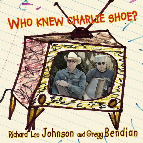 Cover for Johnson,richard Leo / Bendian,gregg · Who Knew Charlie Shoe (CD) (2007)