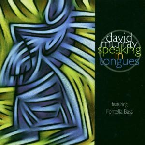 Speaking in Tongues - David Murray - Music - JAZZ - 0068944011827 - October 6, 1999