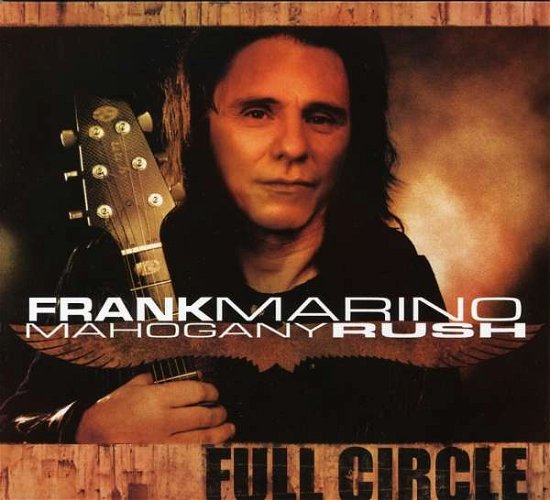 Full Circle - Marino, Frank & Mahogany Rush - Música - JUSTIN TIME - 0068944800827 - 14 de diciembre de 2006