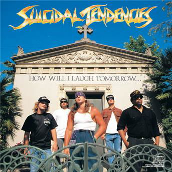How Will I Laugh Tomorrow... - Suicidal Tendencies - Music - SON - 0074644428827 - July 23, 2009
