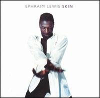 Cover for Lewis Ephraim · Skin (CD) (1992)