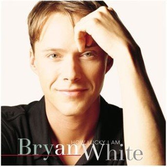 Cover for Bryan White · How Lucky I Am (CD) (2011)