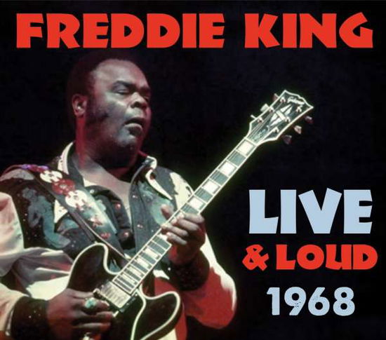 Live & Loud 1968 - Freddie King - Musiikki - SMORE - 0089353324827 - perjantai 29. marraskuuta 2019