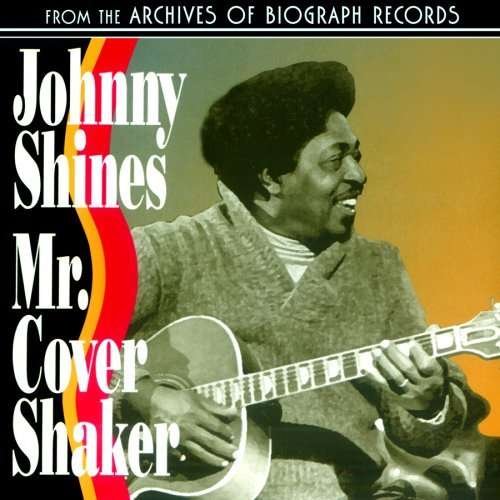 Cover for Johnny Shines · Mr. Cover Shaker (CD) (2007)