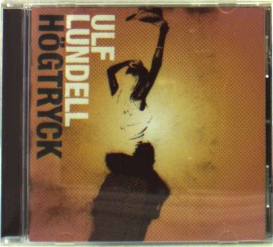 Cover for Ulf Lundell · Högtryck (CD) (2009)