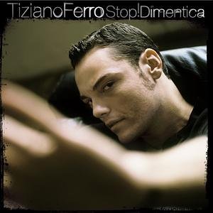 Stop! Dimentica - Tiziano Ferro - Musiikki - CAPITOL - 0094636645827 - torstai 3. elokuuta 2006