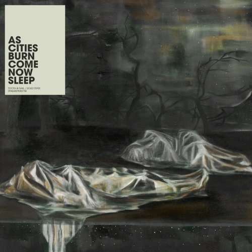 Come Now Sleep - As Cities Burn - Muzyka - POP / ROCK - 0094638290827 - 14 sierpnia 2007