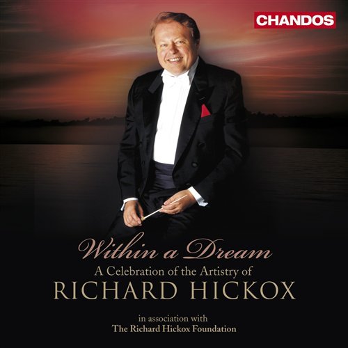 Cover for Richard Hickox · Within A Dream:A Celebration (CD) (2009)