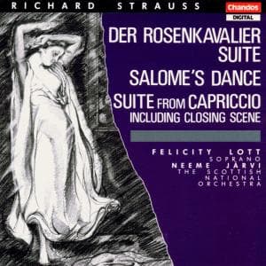 Cover for Lott Felicity / Scottish National Orchestra / Jarvi Neeme · Der Rosenkavalier Op. 59 - Suite from the Opera / Salome's Dance Op. 54 / Suite from Capriccio Op. 85 (CD) (1989)