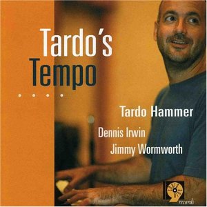 Tardo's Tempo - Tardo Hammer - Music - SHARP 9 - 0601917102827 - March 16, 2004