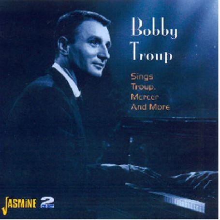Sings Troup Mercer & More - Bobby Troup - Musique - JASMINE RECORDS - 0604988064827 - 26 juin 2006