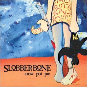 Crow Pot Pie - Slobberbone - Musiikki - New West Records - 0607396602827 - perjantai 24. tammikuuta 2003