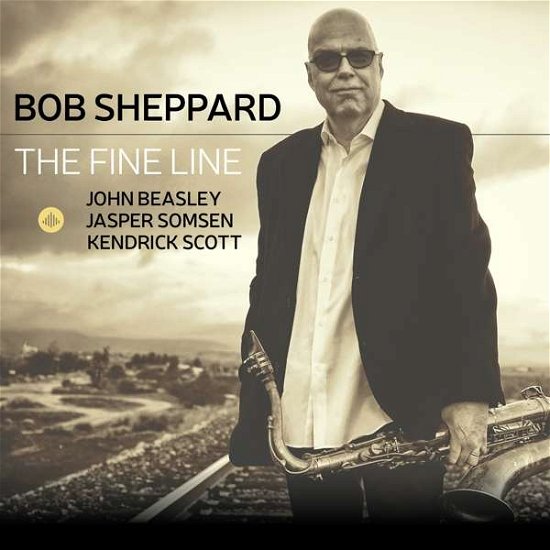 Cover for Bob Sheppard / John Beasley / Jasper Somsen &amp; Kendrick Scott · The Fine Line (CD) (2019)