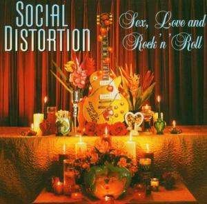 Sex, Love & Rock & Roll - Social Distortion - Musikk - KUNGFU - 0610337883827 - 23. september 2004