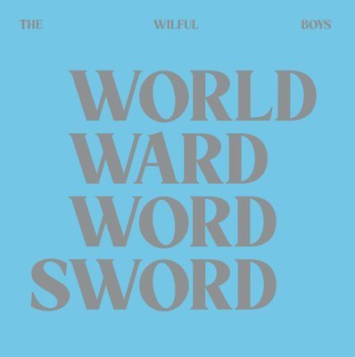 Cover for Wilful Boys · Orld Ward Word Sword (LP) (2022)
