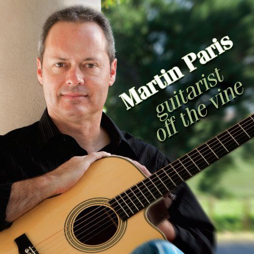 Guitarist off the Vine - Martin Paris - Music - SOLID AIR - 0614145208827 - October 20, 2009