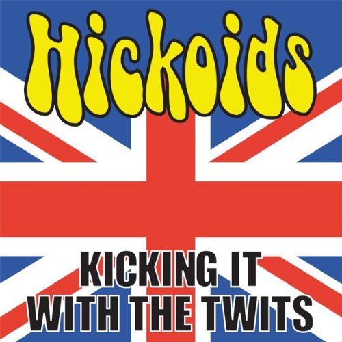 Cover for Hickoids · Kicking It With The Twits (LP) (2011)