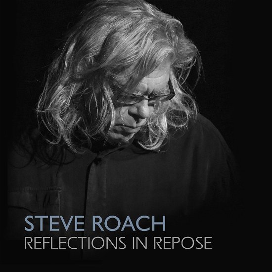 Cover for Steve Roach · Reflections In Repose (CD) (2024)