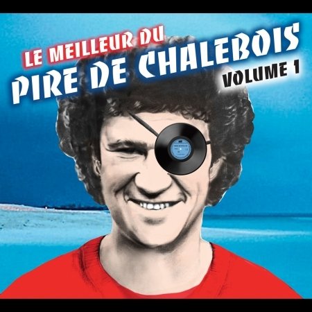 Cover for Robert Charlebois · Le Meilleur Du Pire De-Vol.2 (CD) (2018)