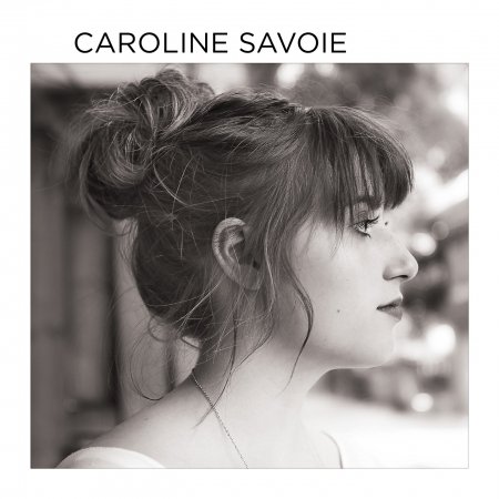 Caroline Savoie - Caroline Savoie - Musik - POP - 0619061785827 - 8. maj 2020