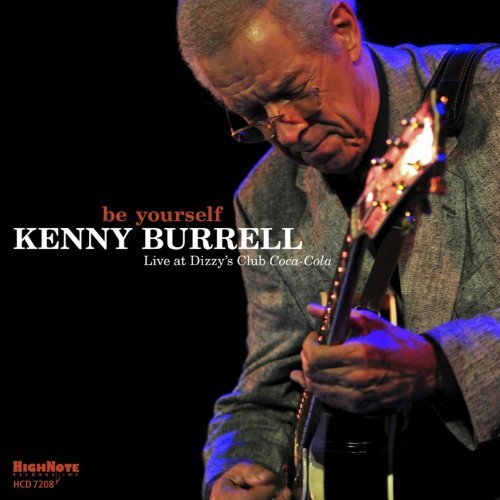 Be Yourself - Kenny Burrell - Musiikki - Highnote - 0632375720827 - tiistai 29. kesäkuuta 2010