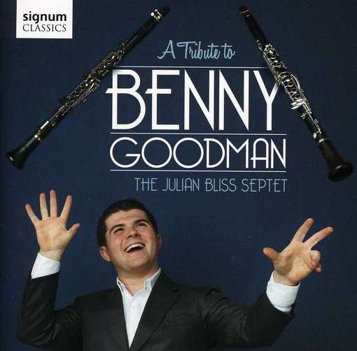 Cover for Julian -Septet- Bliss · A Tribute To Benny Goodman (CD) (2012)