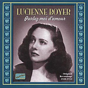 Parlez-moi D'amour 1926-33 - Lucienne Boyer - Musique - NAXOS - 0636943255827 - 25 octobre 2001