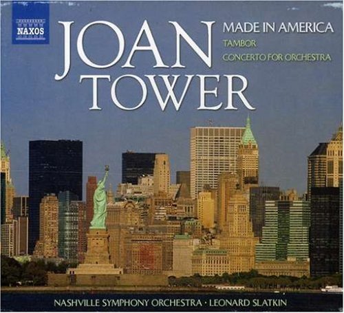 Tower / Made In America - Nashville So / Slatkin - Musiikki - NAXOS - 0636943932827 - perjantai 5. tammikuuta 2007