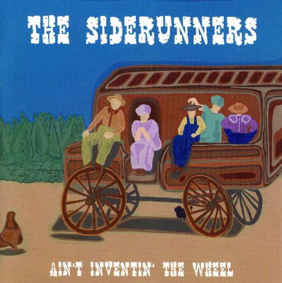 Ain't Inventin the Wheel - Siderunners - Music - UNIVERSAL MUSIC - 0637642111827 - November 8, 2005