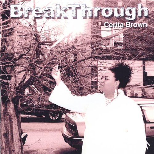 Breakthrough - Cerita Brown - Muziek - CDB - 0661484787827 - 13 september 2005